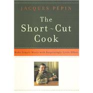 The Short-Cut Cook by Pepin, Jacques, 9780060936921
