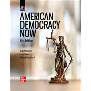American Democracy Now, 6e, (AP Ed) by Harris, Jean; Harrison, Brigid; Deardorff, Michelle, 9780076876921
