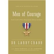 Men of Courage by Crabb, Larry, Dr.; Hudson, Don (CON); Andrews, Al (CON), 9780310336921