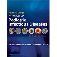Feigin and Cherry's Textbook of Pediatric Infectious Diseases by Cherry, James D., M.D.; Harrison, Gail J., M.D.; Kaplan, Sheldon L., M.D.; Steinbach, William J., M.D., 9780323376921