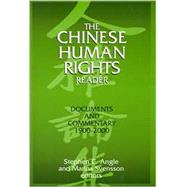 The Chinese Human Rights Reader: Documents and Commentary, 1900-2000: Documents and Commentary, 1900-2000 by Angle,Stephen C., 9780765606921