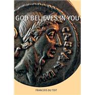God Believes in You by Du Toit, Francois, 9780992176921
