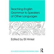 Teaching English Grammar to Speakers of Other Languages by Hinkel; Eli, 9781138906921