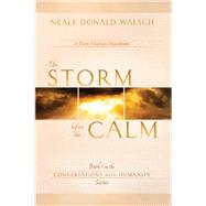 The Storm Before the Calm Book 1 in the Conversations with Humanity Series by Walsch, Neale Donald, 9781401936921