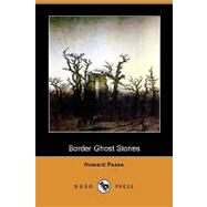 Border Ghost Stories by Pease, Howard, 9781409956921