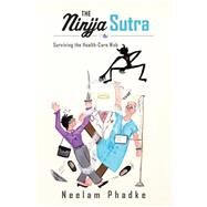 The Ninjja Sutra by Phadke, Neelam, 9781511446921