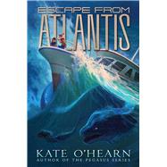 Escape from Atlantis by O'Hearn, Kate, 9781534456921