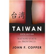Taiwan: Nation-State or Province? by Copper,John F, 9780813346922