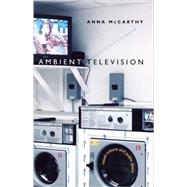 Ambient Television by McCarthy, Anna, 9780822326922