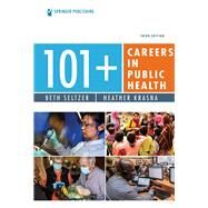 101  Careers in Public Health, Third Edition by Seltzer, Beth, MD, MPH;  Krasna, Heather  MS, EdM, 9780826146922