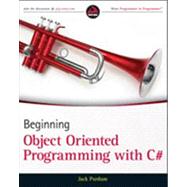 Beginning Object-oriented Programming With C# by Purdum, Jack, 9781118336922