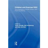 Children and Exercise XXIV: The Proceedings of the 24th Pediatric Work Physiology Meeting by Jurimae; Toivo, 9780415666923