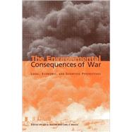 The Environmental Consequences of War: Legal, Economic, and Scientific Perspectives by Edited by Jay E. Austin , Carl E. Bruch, 9780521046923