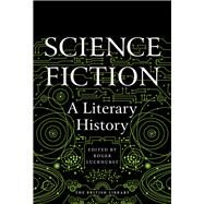 Science Fiction A Literary History by Luckhurst, Roger, 9780712356923