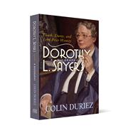 Dorothy L Sayers: A Biography Death, Dante and Lord Peter Wimsey by Duriez, Colin, 9780745956923