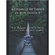 Research Methods in Psychology by Rajiv S. Jhangiani; I-Chant A. Chiang; Carrie Cuttler; and Dana C. Leighton, 9781085976923