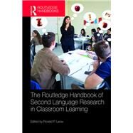 Second Language Research Handbook of Classroom Learning by Leow; Ronald P, 9781138056923
