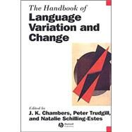The Handbook of Language Variation and Change by Chambers, J. K.; Trudgill, Peter; Schilling-Estes, Natalie, 9781405116923