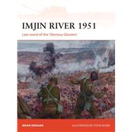 Imjin River 1951 by Drohan, Brian; Noon, Steve, 9781472826923