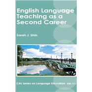English Language Teaching as a Second Career by Shin, Sarah J., 9781783096923