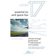 Climate Change Governance in International Civil Aviation Toward Regulating Emissions Relevant to Climate Change and Global Warming by Ahmad, Md. Tanveer, 9789462366923