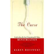The Curse Confronting the Last Unmentionable Taboo: Menstruation by Houppert, Karen, 9780374526924