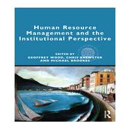 Human Resource Management and the Institutional Perspective by Wood; Geoffrey, 9780415896924