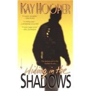 Hiding in the Shadows A Bishop/Special Crimes Unit Novel by HOOPER, KAY, 9780553576924