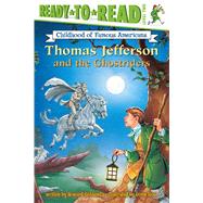 Thomas Jefferson and the Ghostriders Ready-to-Read Level 2 by Goldsmith, Howard; Rose, Drew, 9781416926924