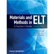 Materials and Methods in ELT A Teacher's Guide by McDonough, Jo; Shaw, Christopher; Masuhara, Hitomi, 9781444336924