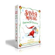 Santa Mouse A Christmas Gift Collection (Boxed Set) Santa Mouse; Santa Mouse, Where Are You?; Santa Mouse Finds a Furry Friend by Brown, Michael; De Witt, Elfrieda; McPhillips, Robert, 9781665966924