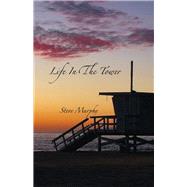 Life in the Tower by Murphy, Steve, 9781667876924