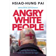 Angry White People by Pai, Hsiao-hung; Zephaniah, Benjamin, 9781783606924