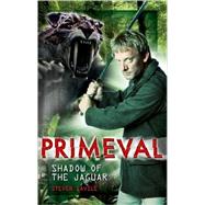 Primeval: Shadow of the Jaguar by SAVILE, STEVEN, 9781845766924