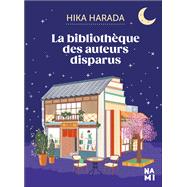 La bibliothque des auteurs disparus by Hika Harada, 9782493816924