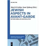 Jewish Aspects in Avant-garde by Gelber, Mark H.; Sjberg, Sami, 9783110336924