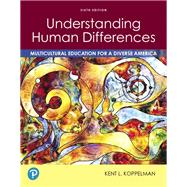 Understanding Human Differences Multicultural Education for a Diverse America Plus Pearson eText -- Access Card Package by Koppelman, Kent L., 9780135166925