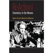 ReAction! Chemistry in the Movies by Griep, Mark A.; Mikasen, Marjorie L., 9780195326925