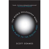 The World Philosophy Made by Soames, Scott, 9780691176925