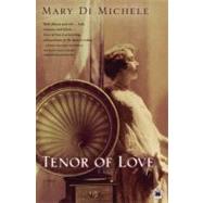 Tenor of Love A Novel by di Michele, Mary, 9780743266925