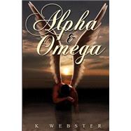 Alpha & Omega by Webster, K.; Reed, Mickey, 9781507856925