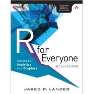 R for Everyone Advanced Analytics and Graphics by Lander, Jared P., 9780134546926