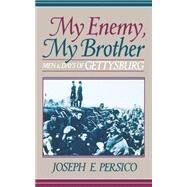 My Enemy, My Brother Men and Days of Gettysburg by Persico, Joseph E., 9780306806926