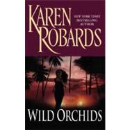 Wild Orchids by Robards, Karen, 9780446326926