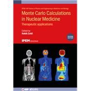 Monte Carlo Calculations in Nuclear Medicine Therapeutic Applications by Zaidi, Habib, 9780750326926