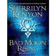 Bad Moon Rising by Kenyon, Sherrilyn, 9781410416926