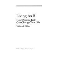 Living As If by William R. Miller, 9781725266926