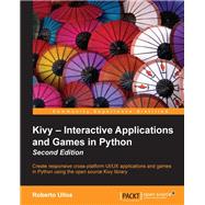 Kivy - Interactive Applications and Games in Python Second Edition by Ulloa, Roberto, 9781785286926