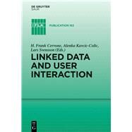 Linked Data and User Interaction by Cervone, H. Frank; Svensson, Lars G., 9783110316926