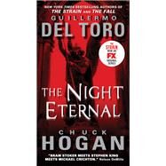 The Night Eternal by Toro, Guillermo del; Hogan, Chuck, 9780062196927